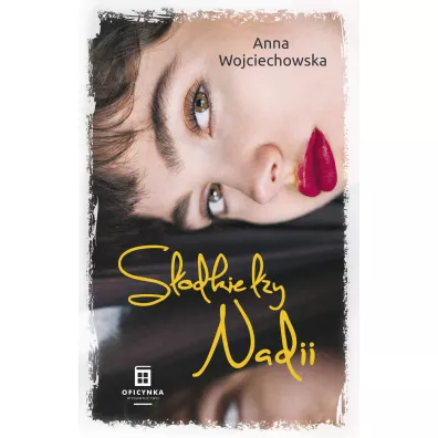 S�odkie �zy Nadii - Anna Wojciechowska