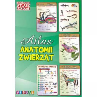 Ilustrowany atlas szkolny. Atlas anatomii zwierz�t