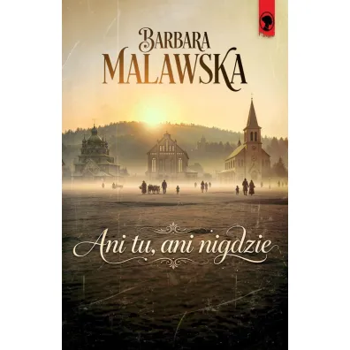 Ani tu, ani nigdzie - Barbara  Malawska