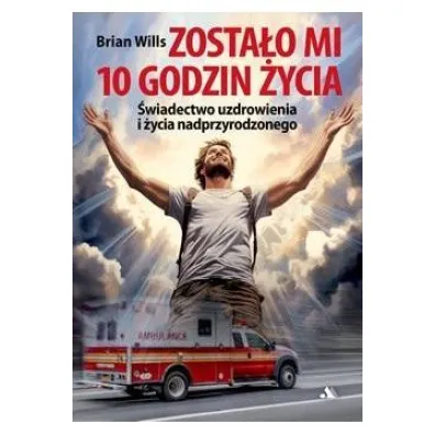 Zosta�o mi 10 godzin �ycia - Brian Wills