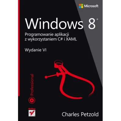 Windows 8. Programowanie aplikacji z wykorzystaniem C# i XAML - Charles Petzold