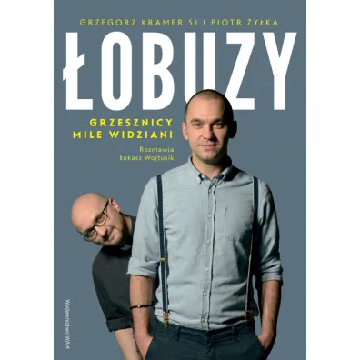 �obuzy - Grzegorz Kramer SJ, Piotr �y�ka, �ukasz Wojtusik