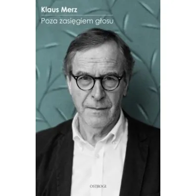 Poza zasi�giem g�osu - Merz Klaus