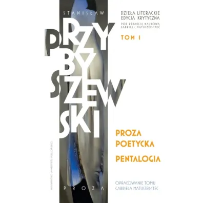Proza poetycka. Pentalogia - Stanis�aw Przybyszewski
