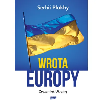Wrota Europy. Zrozumie� Ukrain�
