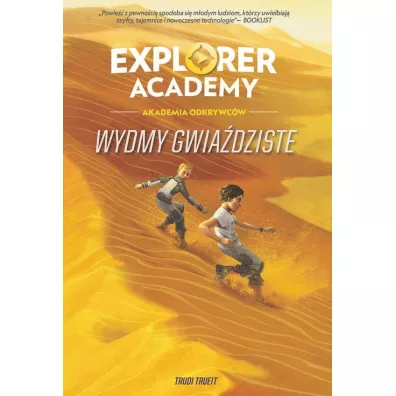 Wydmy gwiadziste. Explorer Academy. Tom 4 - Trudi Trueit