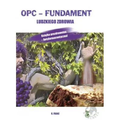 OPC - Fundament ludzkiego zdrowia - Robert Franz