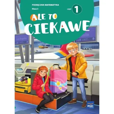 Ale to ciekawe. Matematyka. Podr�cznik. Klasa 3. Cz�� 1 - Beata Skrzypiec, Jolanta Okuniewska, Sabina Pi�at