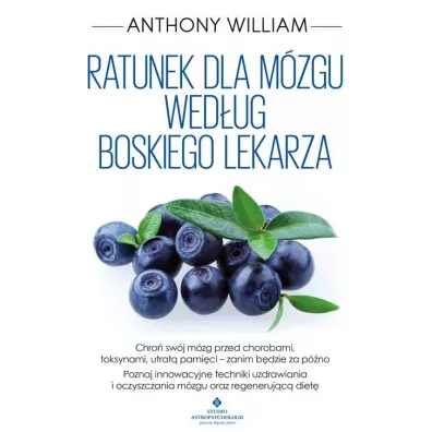 Ratunek dla mzgu wedug Boskiego Lekarza - Anthony William