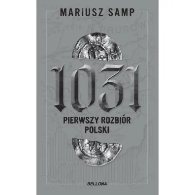 1031. Pierwszy rozbi�r Polski - Mariusz  Samp
