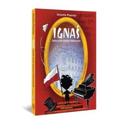 Igna�. Zanim zosta� Ignacym Paderewskim