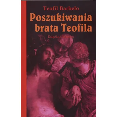 Poszukiwania brata Teofila - Teofil Barbelo