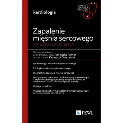 Zapalenie mi�nia sercowego, a niewydolno�� serca. W gabinecie lekarza specjalisty - Agnieszka Pawlak, Krzysztof  Oziera�ski