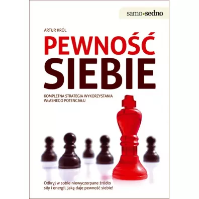 Samo Sedno. Pewno�� siebie.  Opr. mi�kka wyd. 2022 - Artur Kr�l