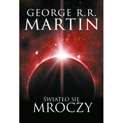 �wiat�o si� mroczy - George R. R. Martin