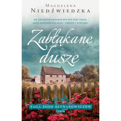 Zab��kane dusze. Saga rodu Deynarowicz�w. Tom 3 - Magdalena Nied�wiedzka