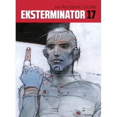 Eksterminator 17 - Jean-Pierre Dionnet, Enki Bilal