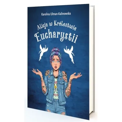 Alicja w kr�lestwie Eucharystii - Karolina Kalinowska