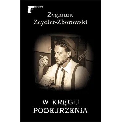 W kr�gu podejrzenia - Zygmunt Zeydler Zborowski