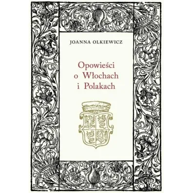 Sen o W�ochach i Polakach - Joanna  Olkiewicz