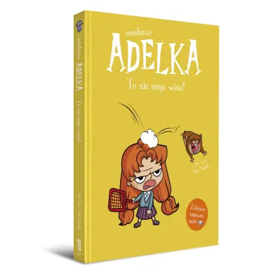 Mordercza Adelka. To nie moja wina!