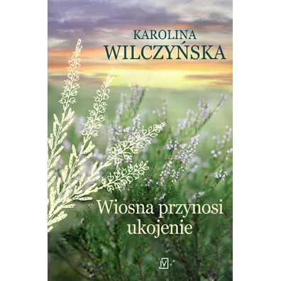 Wiosna przynosi ukojenie - Karolina Wilczy�ska