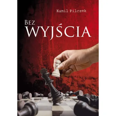 Bez wyj�cia - Kamil Pilczek