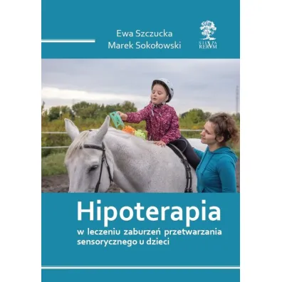 Hipoterapia w.czarno-bia�a - Marek Soko�owski, Ewa  Szczucka