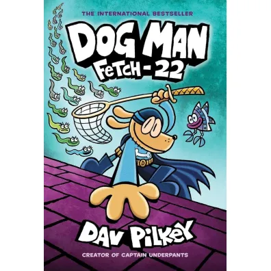 Fetch. Dog Man - Dav Pilkey