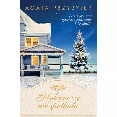 Gdybym ci� nie spotka�a. B�d� przy mnie zawsze. Tom 8 - Agata Przyby�ek