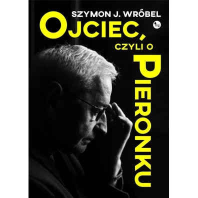 Ojciec, czyli o Pieronku - Szymon Wr�bel