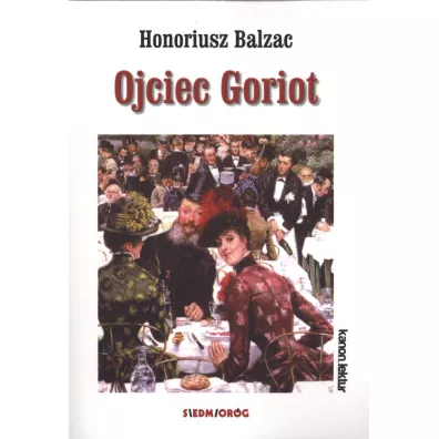 Ojciec Goriot - Honore de Balzac (Honoriusz Balzak)