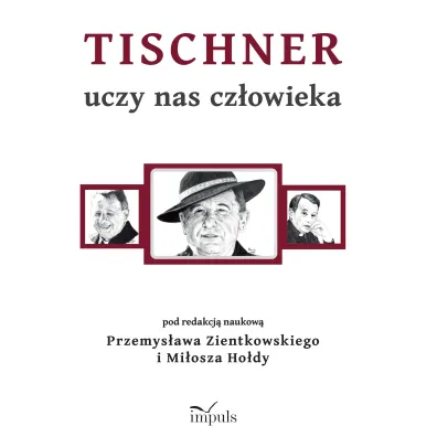 Tischner uczy nas cz�owieka
