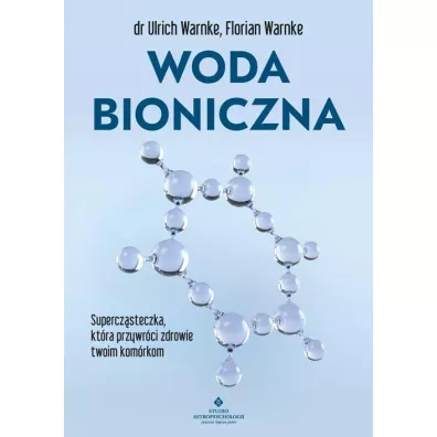 Woda bioniczna - Ulrich Warnke, Florian Warnke