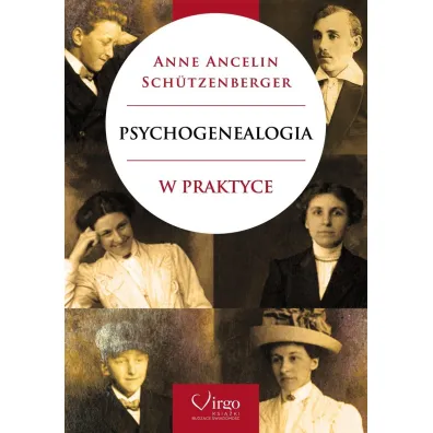 Psychogenealogia w praktyce - Anne Ancelin Schutzenberger