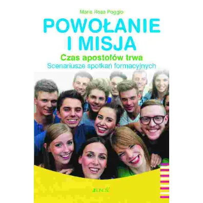 Powo�anie i misja. Czas aposto��w trwa - Maria Rosa Poggio