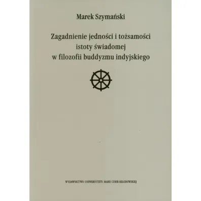 Zagadnienie jedno�ci i to�samo�ci istoty �wiadomej - Marek Szyma�ski