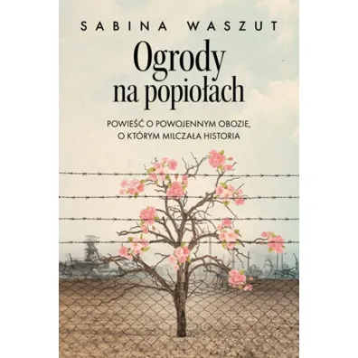 Ogrody na popio�ach - Sabina Waszut