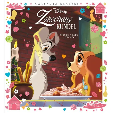 Kolekcja klasyki. Historia Lady i Trampa. Disney Zakochany kundel