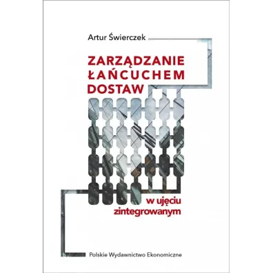 Zarz�dzanie �a�cuchem dostaw w uj�ciu zintegrowanym - Artur �wierczek
