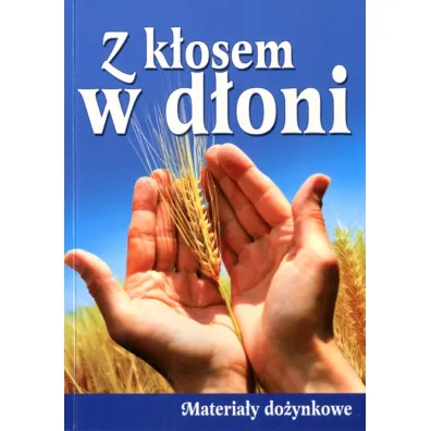 Z k�osem w d�oni. Materia�y do�ynkowe