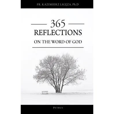 365 Reflections On The Word Of God - Kazimierz  Fr Ligeza