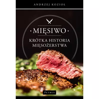 Mi�siwo Kr�tka historia mi�so�erstwa - Andrzej Kozio�