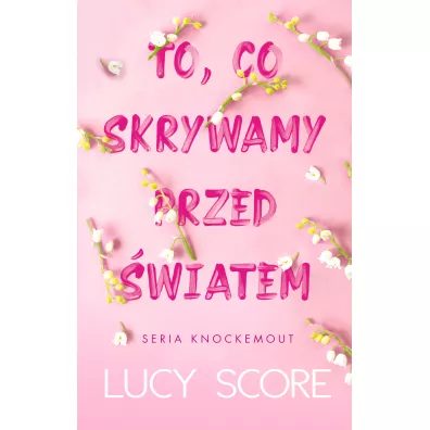 To, co skrywamy przed �wiatem. Knockemout. Tom 2