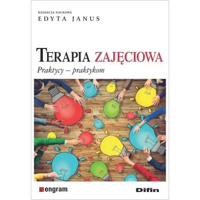 Terapia zaj�ciowa. Praktycy, praktykom - Edyta Janus
