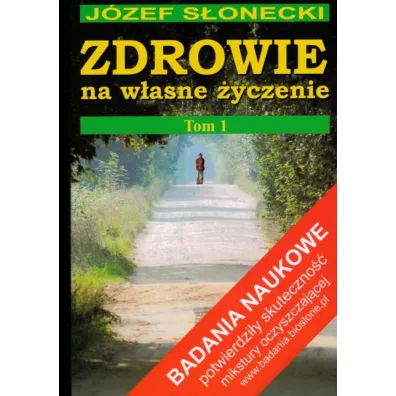 Zdrowie na w�asne �yczenie. Tom 1 - J�zef S�onecki