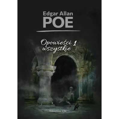 Opowie�ci wszystkie T.1 - Edgar Allan Poe
