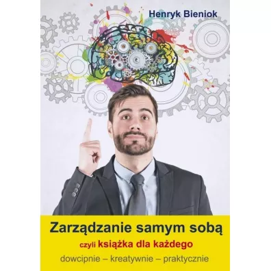 Zarz�dzanie samym sob� czyli ksi��ka dla ka�dego - Henryk Bieniok
