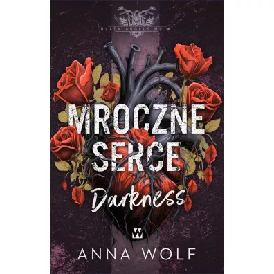 Mroczne serce. Darkness - Anna Wolf