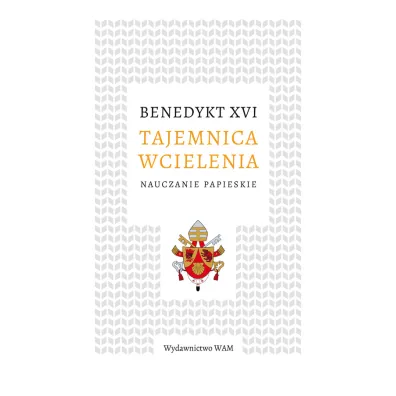 Tajemnica wcielenia - Benedykt XVI